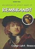 Descubriendo el mágico mundo de Rembrandt