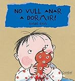 No vull anar a dormir!