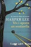 Vés i aposta un sentinella