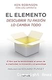 El elemento descubrir tu pasión lo cambia todo