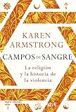 Campos de Sangre: La religión y la historia de la violencia