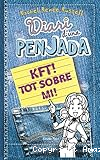 Diari d'una penjada. KFT! TOT SOBRE MI!