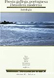 Poesia gallega, portuguesa i brasilera moderna: Antologia