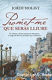 Promet-me que seràs lliure