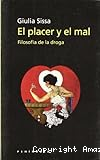 El placer y el mal. Filosofía de la droga
