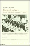 Tiempo de editores. Historia de la edición en españa, 1939-1975