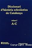 Diccionari d´historia eclesiàstica de Catalunya. Volum I A-C