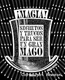 ¡Magia! Secretos y trucos para ser un gran mago