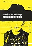 Elles també maten