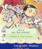 Ara sí que t´has refredat!