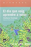 El dia que vaig aprendre a volar