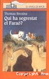 Qui ha segrestat el faraó?