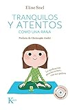 Tranquilos y atentos como una rana