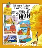 El Meu atles Larousse de les meravelles del món