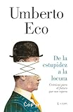 De la estupidez a la locura: Cómo vivir en un mundo sin rumbo