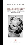 Obra de joventut, novel.les, narracions, periodisme