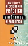 Diccionario práctico de sinónimos y antónimos