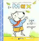 En Max juga a fet i amagar