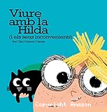 Viure amb la Hilda (i els seus inconvenients)