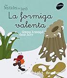 Les bestioles del jardí (La formiga valenta)
