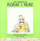 Ara parlem de plorar i riure