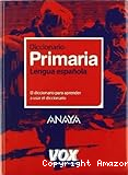 Diccionario de primaria de la lengua española: El diccionario para aprender a usar el diccionario