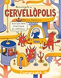 Benvinguts a Cervelllopòlis: Així és com funciona el cervell!