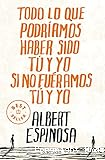 Todo lo que podríamos haber sido tú y yo