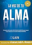 La Voz de tu alma: Principios del mundo METAFÍSICO/CUÁNTICO para lograr lo que deseas en el mundo FÍSICO/MATERIAL