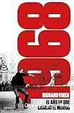 1968: El año en que el mundo pudo cambiar