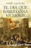 El dia que Barcelona va morir