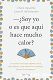 ¿Soy yo o es que aquí hace mucho calor?