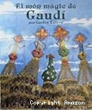 El Món màgic de Gaudí