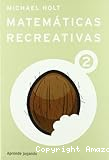 Matemáticas recreativas 2: Aprende jugando