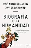 Biografía de la humanidad: Historia de la evolución de las culturas