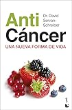 Anti Cáncer: Una nueva forma de vida