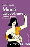 Mamá desobediente