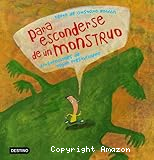 Para esconderse de un monstruo