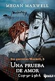 Saga Las Guerreras Maxwell 5: Una prueba de amor