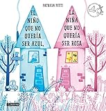 El niño que no quería ser azul, la niña que no quería ser rosa