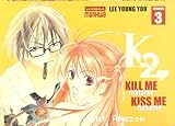 K2, Kill me, kiss me&nbsp;&nbsp;3