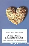 La inutilidad del sufrimiento