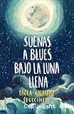 Suenas a blues bajo la luna llena
