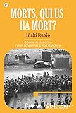Morts, qui us ha mort?