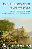 El Mediterráneo : un mar de encuentros y conflictos entre civilizaciones
