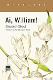 Ai, William!