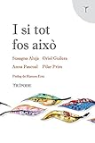 I si tot fos això