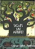 Sigues un arbre!