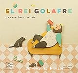 El Rei golafre : una història del tió
