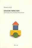 Educar para ser : vivencias de una escuela activa